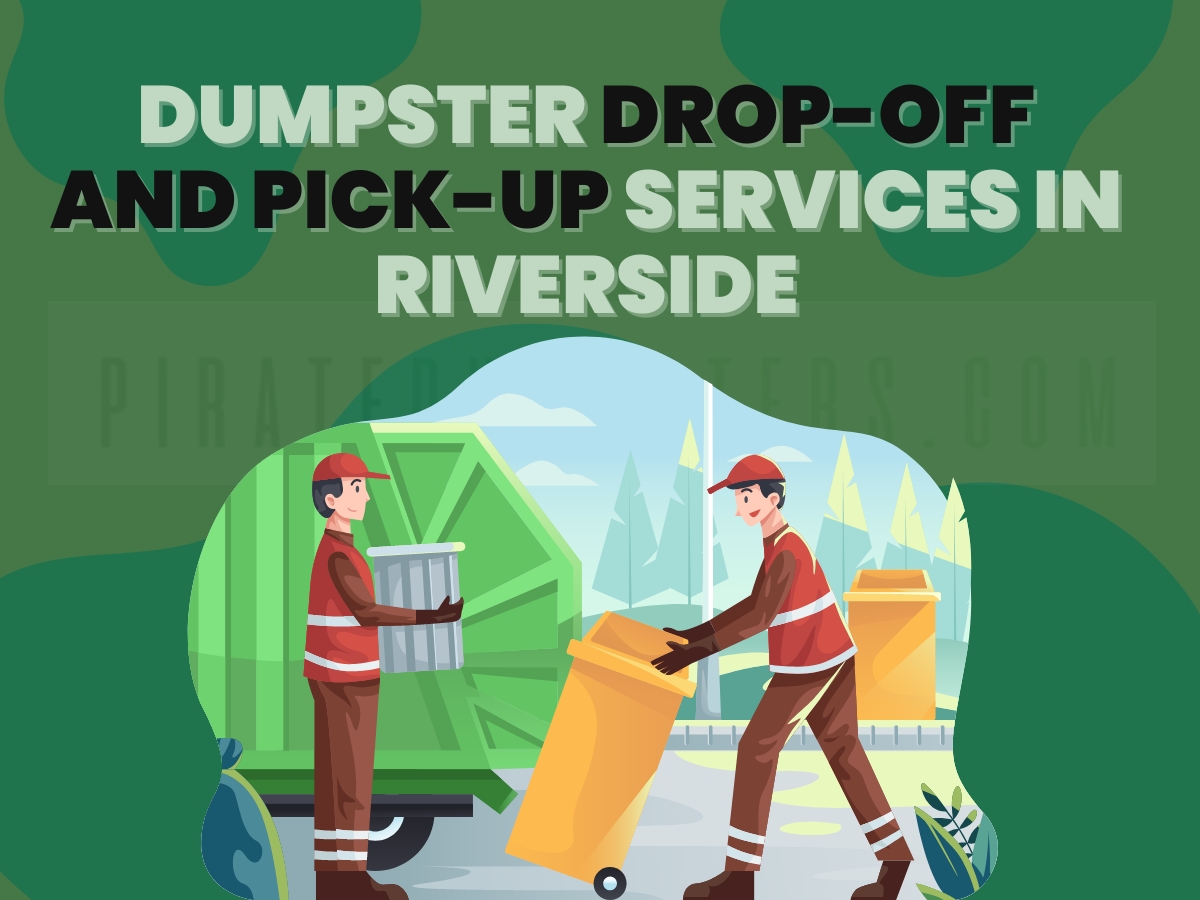 Dumpster Drop-off and Pick-up Services in Riverside