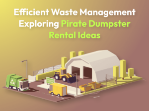Pirate Dumpster Ideas for waste management