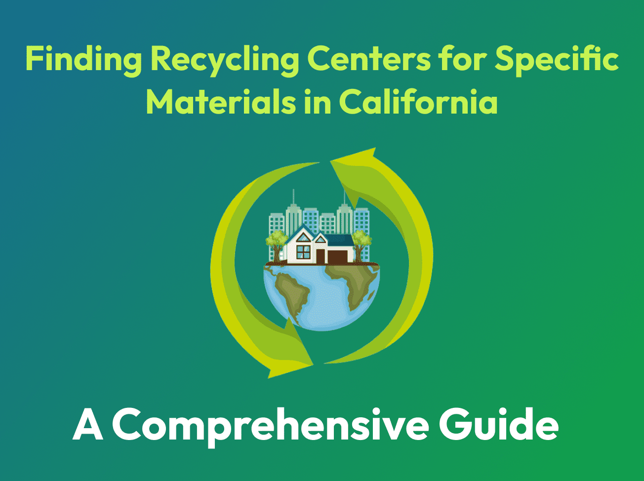 Guide for finding recycling centers in California.