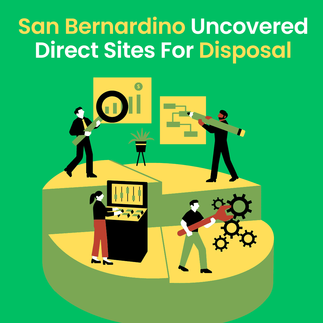 San Bernardino Uncovered Direct Sites For Disposal