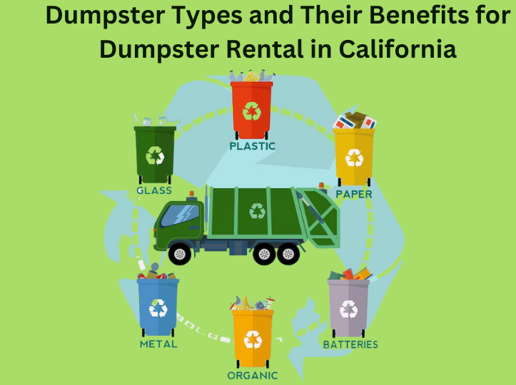 Dumpster Types and Their Benefits for Dumpster Rental in California