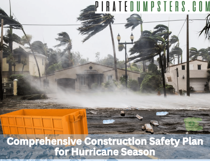 Comprehensive Construction Safety Plan for Hurricane Season