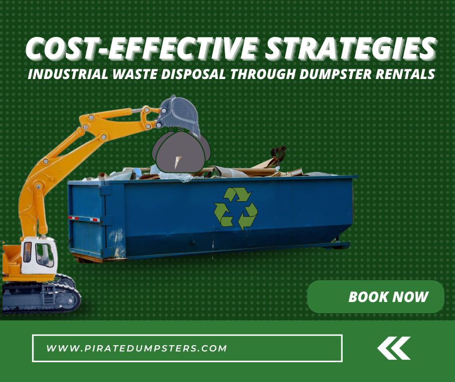 Cost-Effective Strategies for Industrial Waste Disposal Through Dumpster Rentals