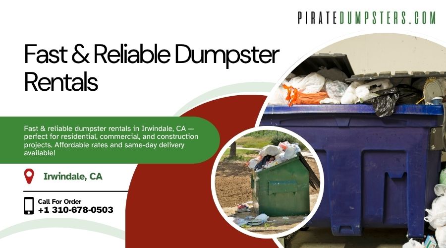 Fast & Reliable Dumpster Rentals in Irwindale